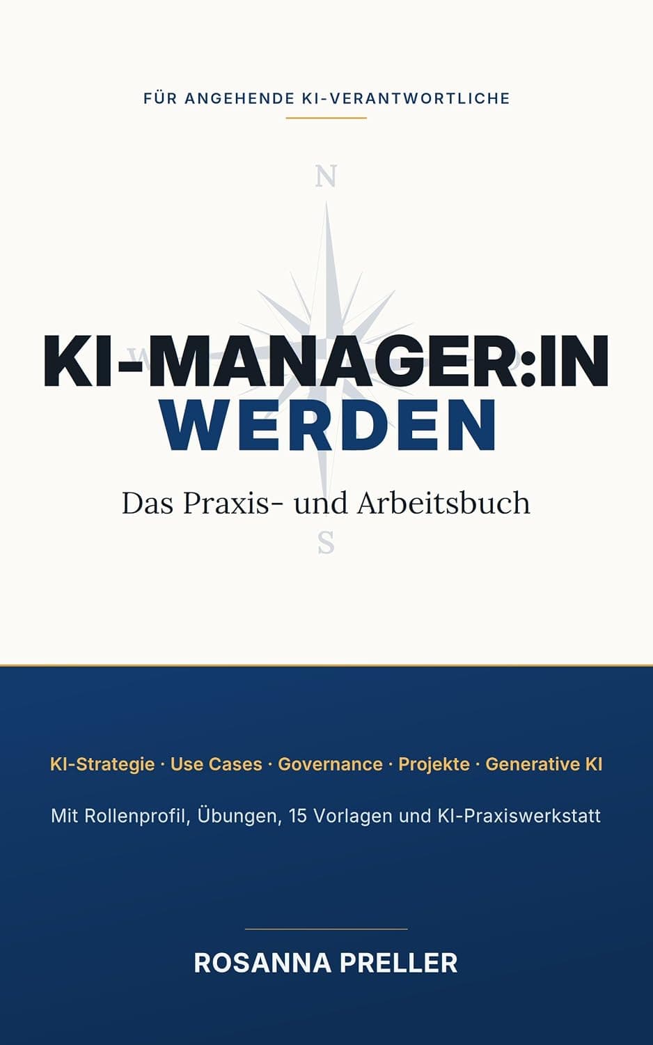 Cover von KI-Manager:in werden, Das Praxis- und Arbeitsbuch, von Rosanna Preller